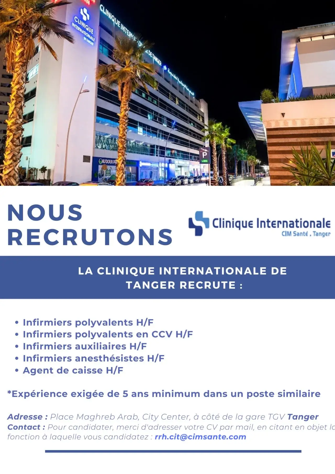 Nous recrutons pour le compte de la clinique internationale de Tanger les profils ci-dessous;