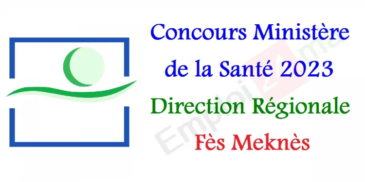 Concours DR Santé Fès Meknès 2023 (41 postes)