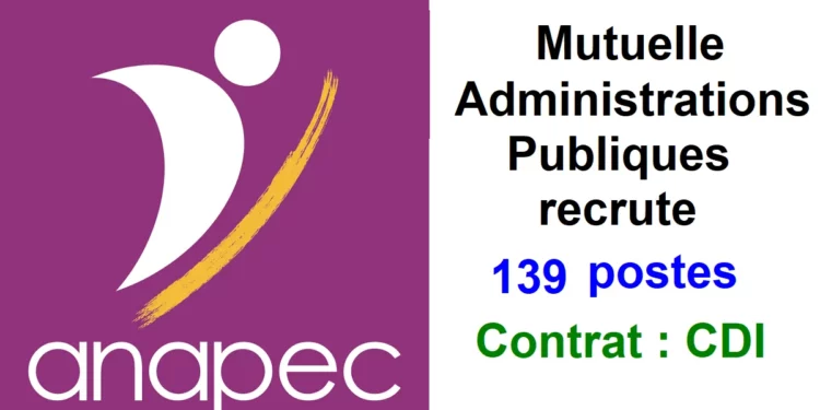 Mutuelle Administrations Publiques recrute 139 postes