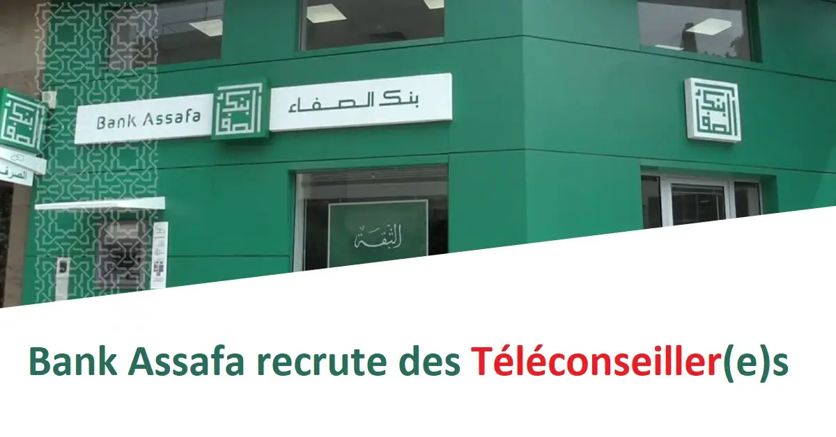 Bank Assafa recrute des Téléconseiller(e)s