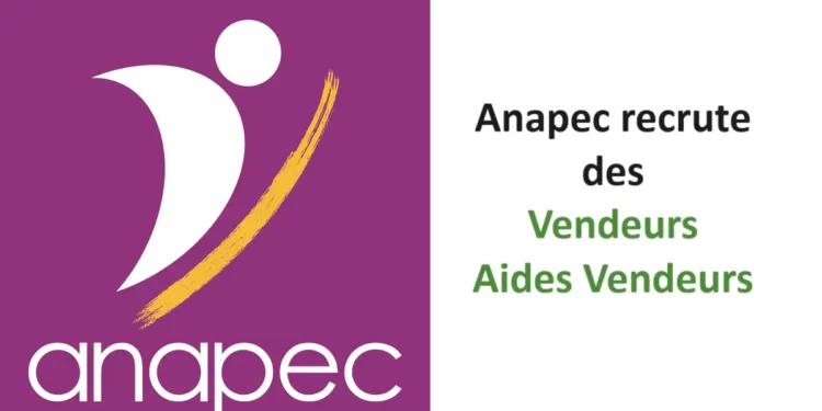 Anapec recrute des Vendeurs Aides Vendeurs